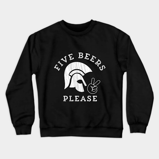 Five Beers Please Roman Centurion Jokes Roman Numerals Crewneck Sweatshirt by HuntTreasures